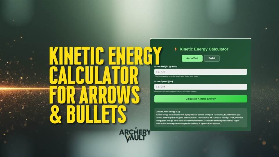 Kinetic Energy Calculator: Know Your Arrow's Terminal Performance